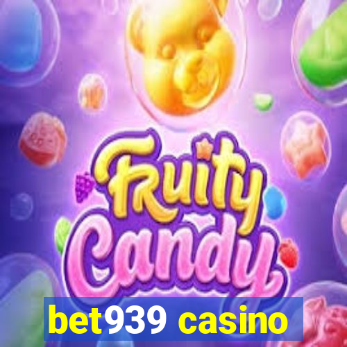 bet939 casino