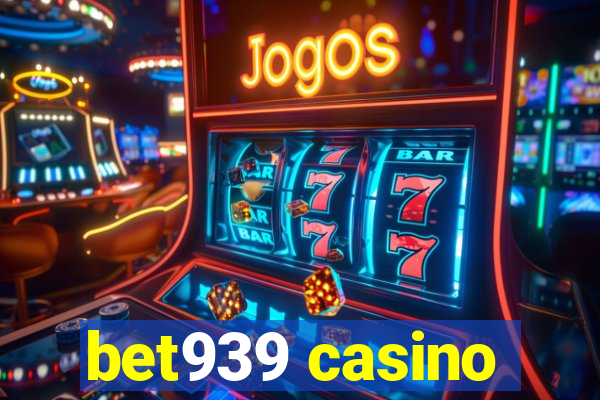 bet939 casino