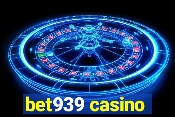 bet939 casino