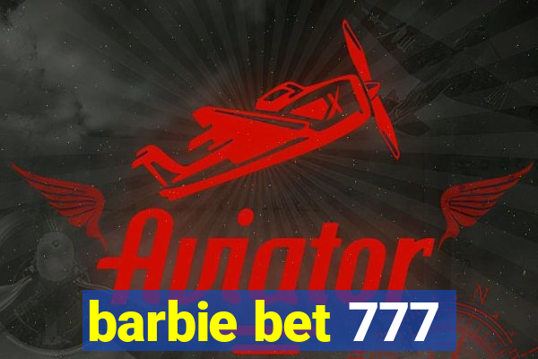 barbie bet 777