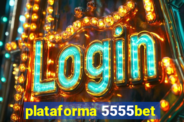 plataforma 5555bet