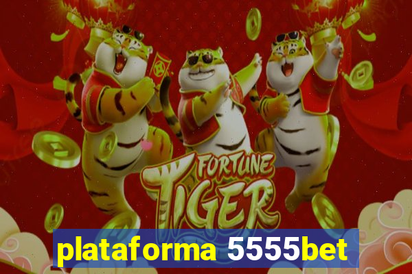 plataforma 5555bet