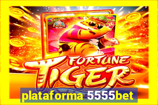 plataforma 5555bet