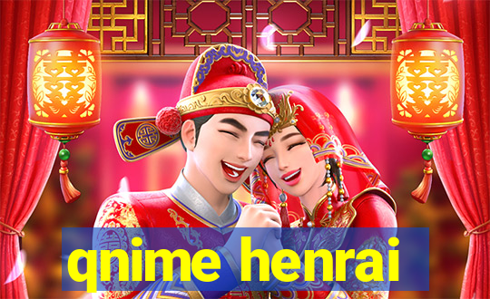 qnime henrai