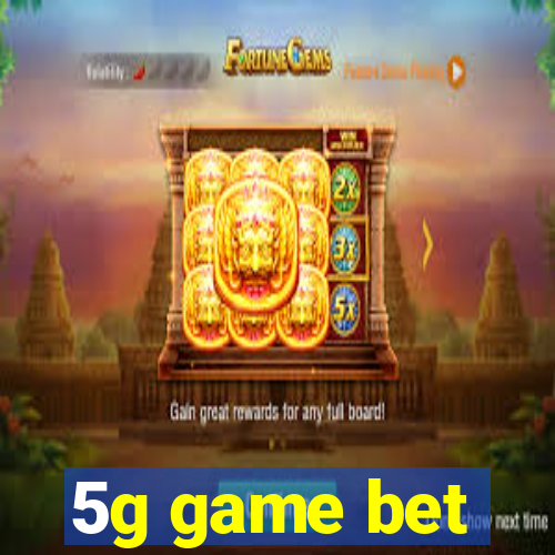 5g game bet