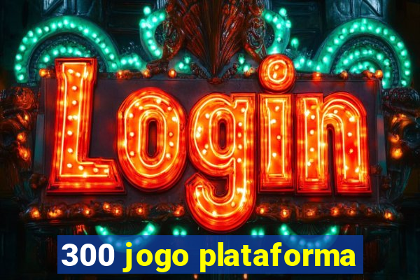 300 jogo plataforma