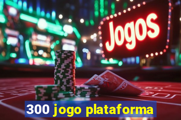 300 jogo plataforma