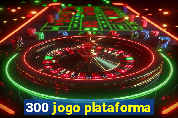 300 jogo plataforma