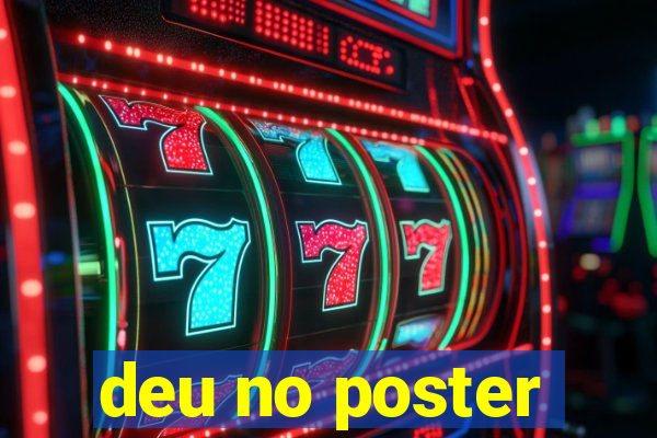 deu no poster