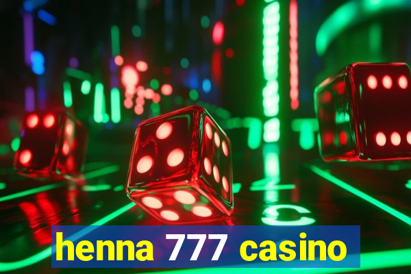 henna 777 casino