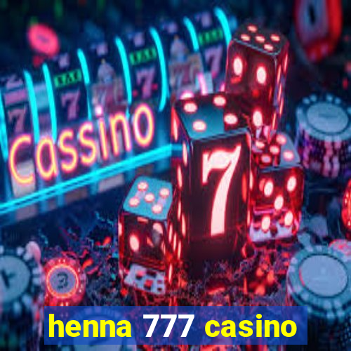 henna 777 casino