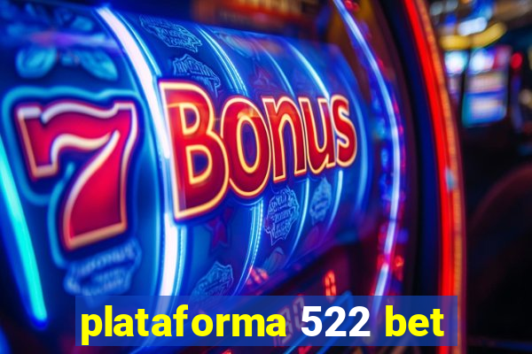 plataforma 522 bet