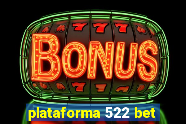 plataforma 522 bet