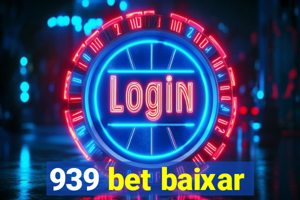 939 bet baixar