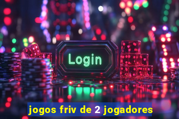 jogos friv de 2 jogadores