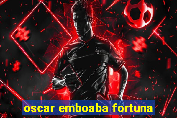 oscar emboaba fortuna