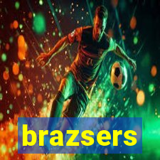 brazsers