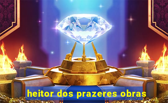 heitor dos prazeres obras