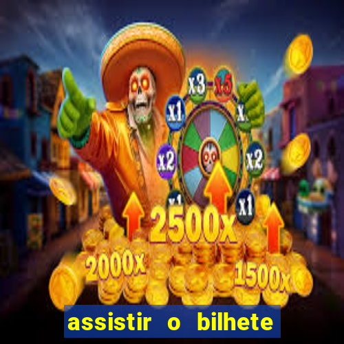 assistir o bilhete de loteria premiado dublado