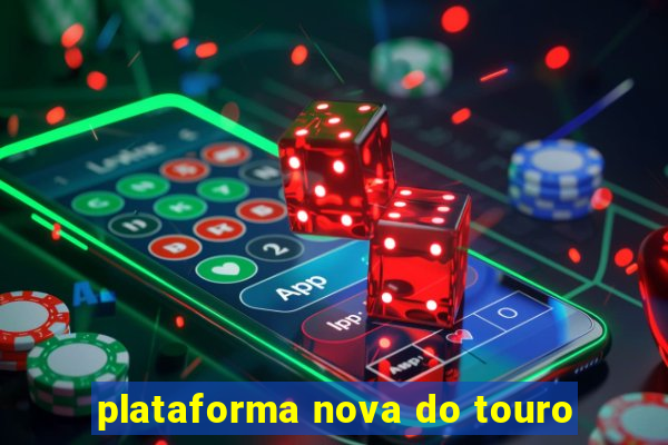 plataforma nova do touro