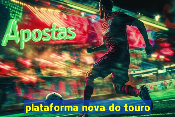 plataforma nova do touro