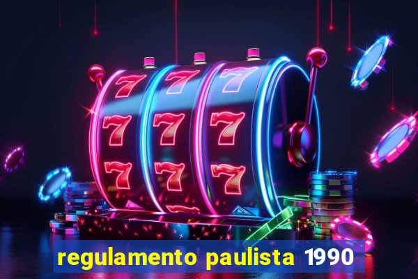 regulamento paulista 1990