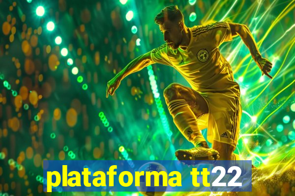 plataforma tt22