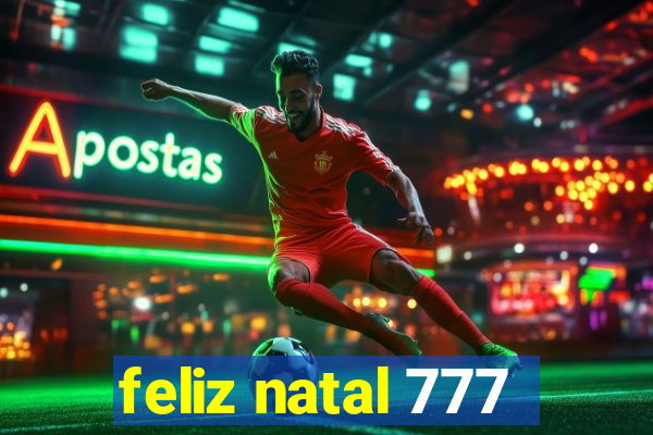 feliz natal 777