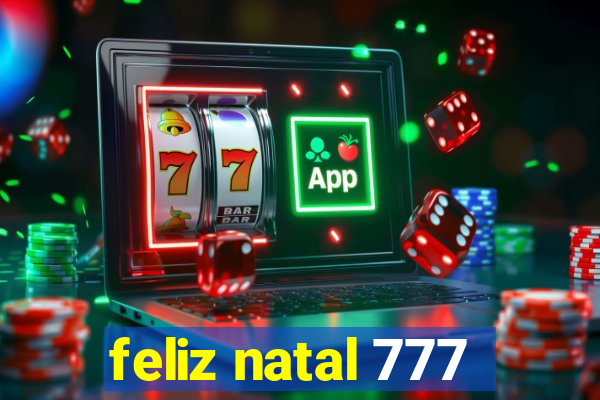 feliz natal 777