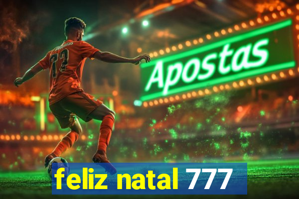 feliz natal 777