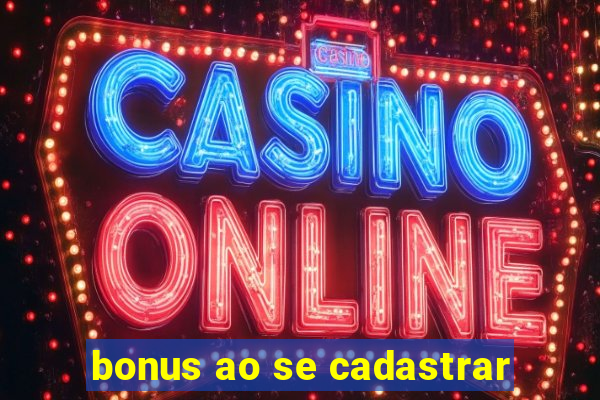 bonus ao se cadastrar