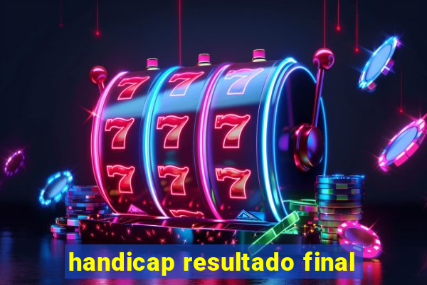 handicap resultado final