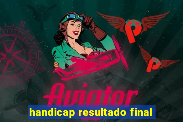 handicap resultado final