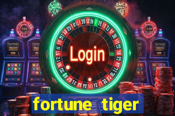 fortune tiger minimo 1 real