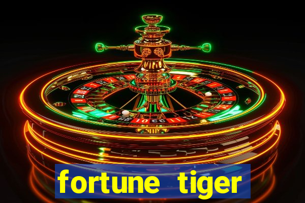 fortune tiger minimo 1 real