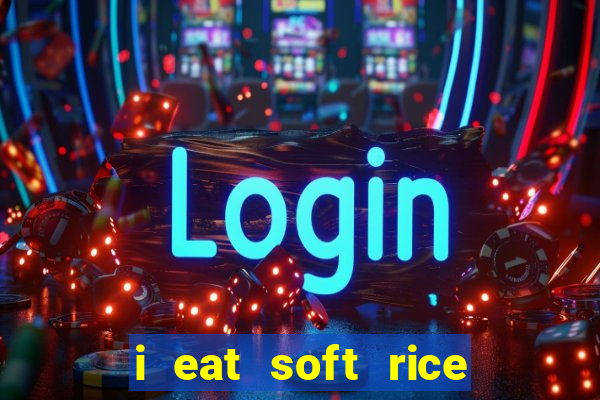 i eat soft rice in another world pt br