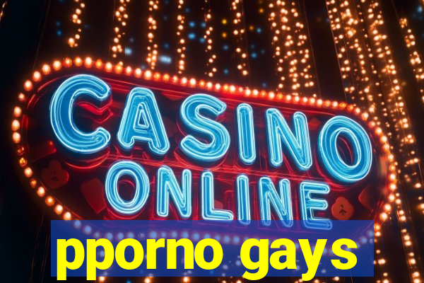 pporno gays