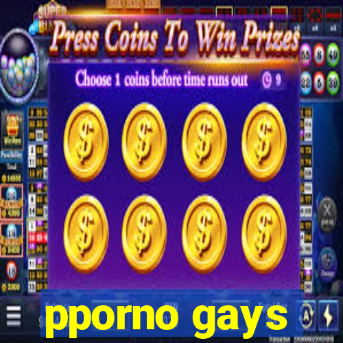 pporno gays