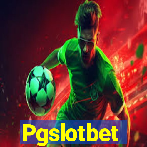 Pgslotbet