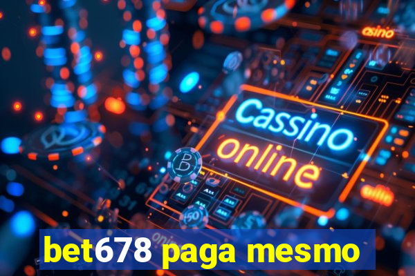 bet678 paga mesmo