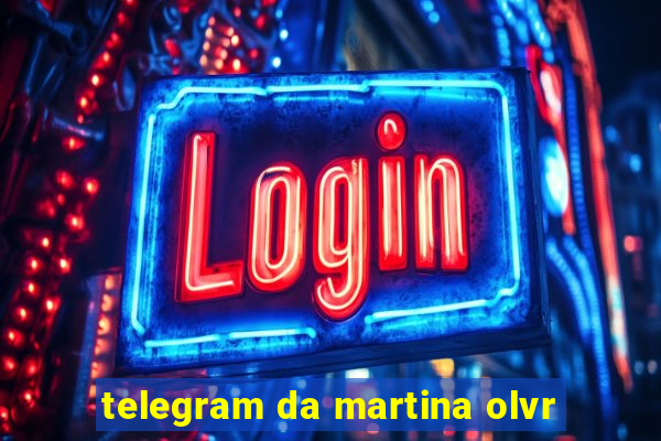 telegram da martina olvr