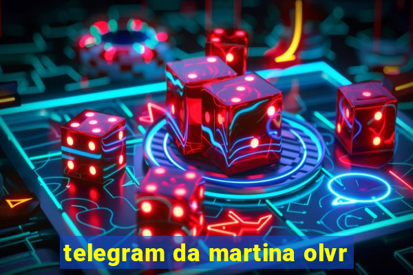 telegram da martina olvr