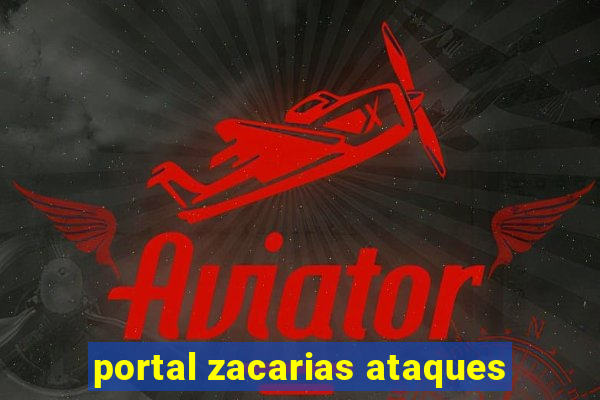 portal zacarias ataques