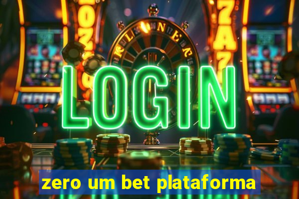 zero um bet plataforma