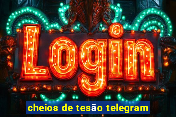 cheios de tesão telegram