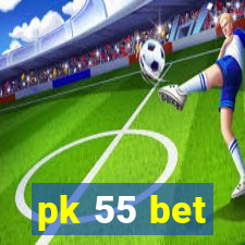 pk 55 bet