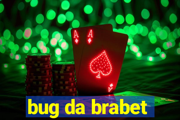 bug da brabet