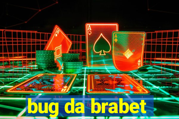 bug da brabet