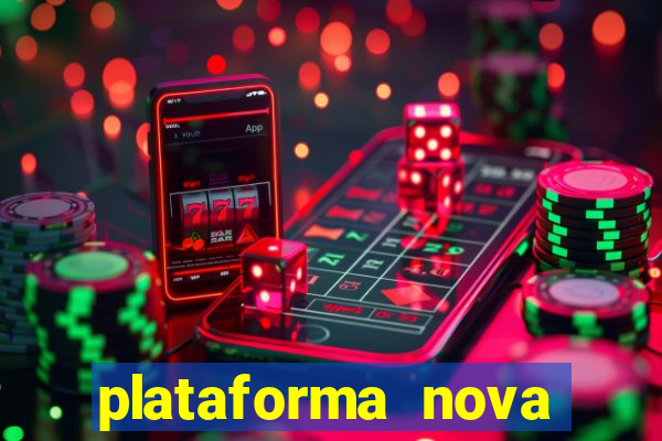 plataforma nova pagando muito hoje