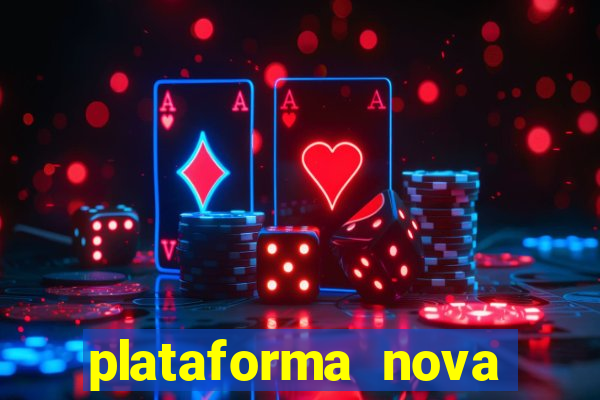 plataforma nova pagando muito hoje